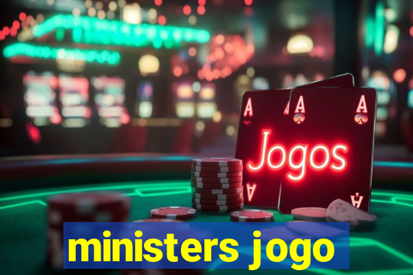 ministers jogo